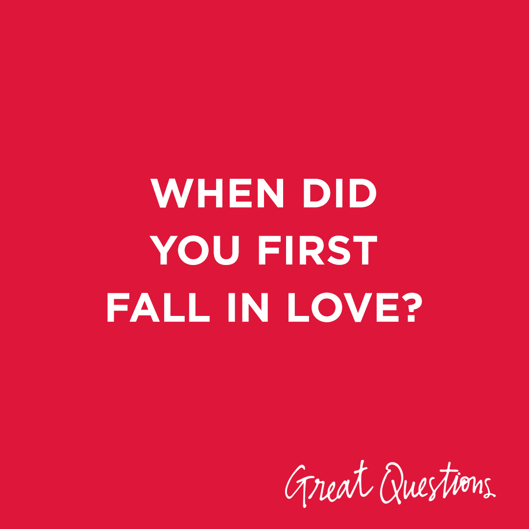 Image Text: When did you first fall in love?